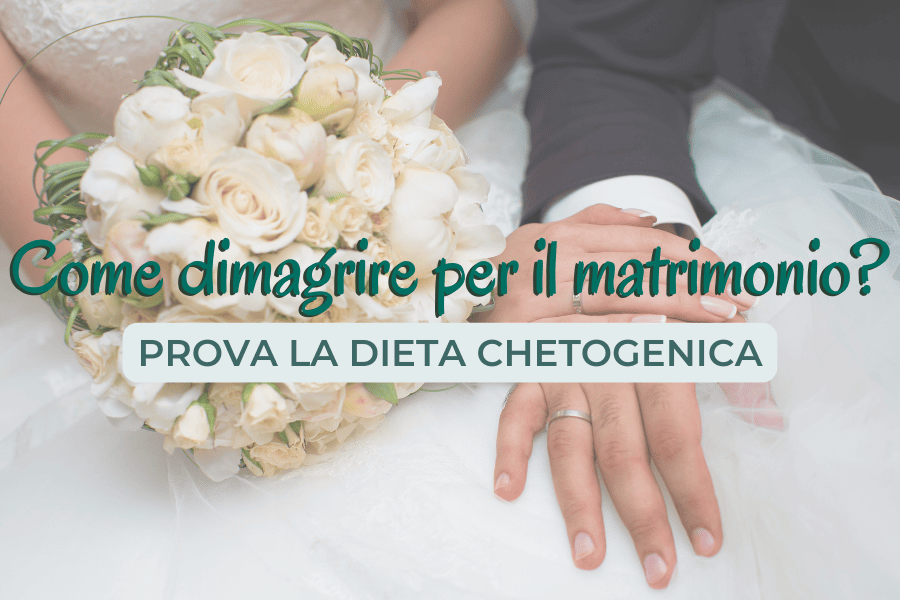  Come dimagrire per il matrimonio? Prova la dieta chetogenica 